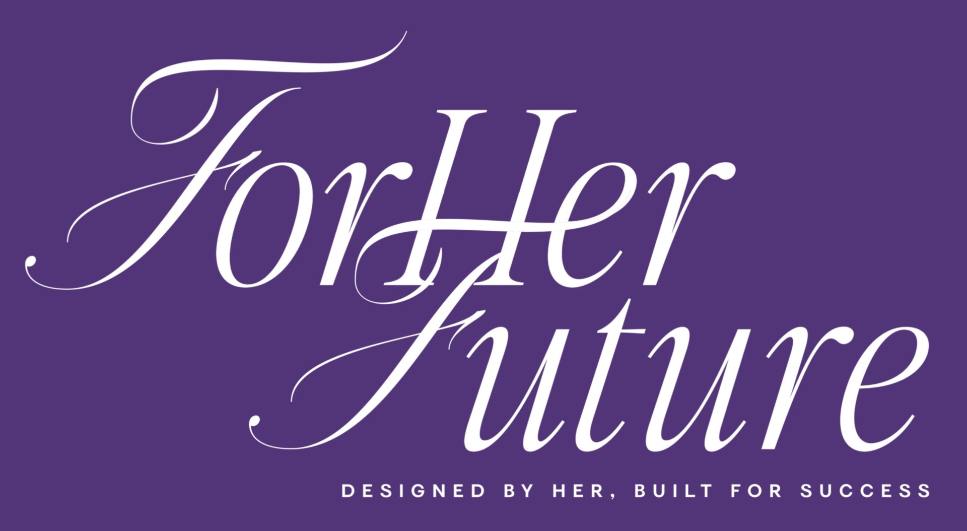 For Her Future